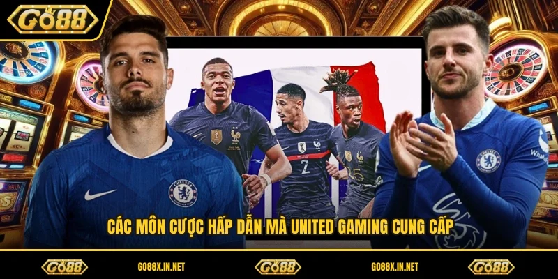 Các môn cược hấp dẫn mà united gaming cung cấp 