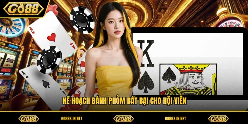 Kế hoạch đánh phỏm bất bại cho hội viên