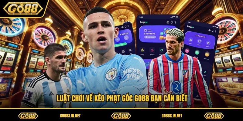 Luật chơi về kèo phạt góc GO88 bạn cần biết