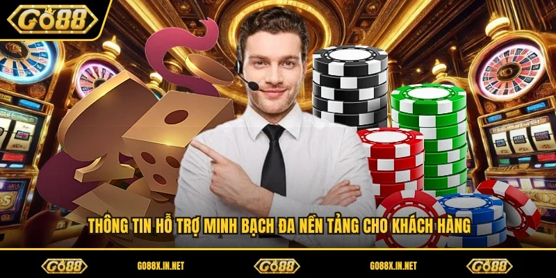 Thông tin hỗ trợ minh bạch đa nền tảng cho khách hàng 