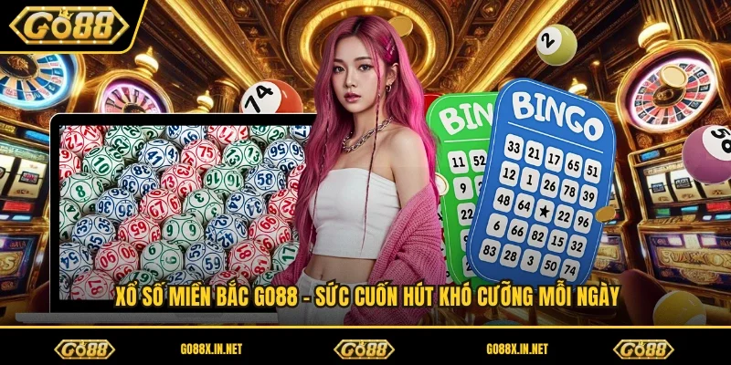 Xổ Số Miền Bắc GO88